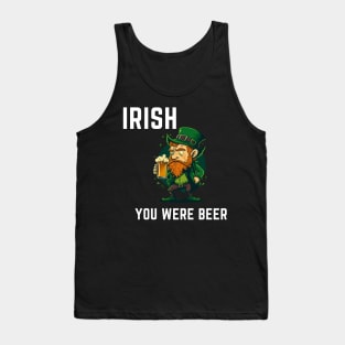 Irish You Were Beer Tank Top